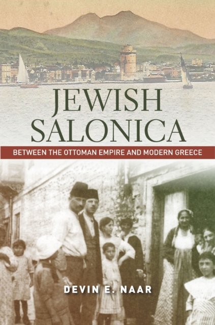 Jewish Salonica – Between the Ottoman Empire and Modern Greece Naar Paperback