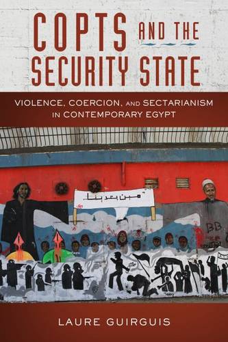 Copts and the Security State – Violence, Coercion, and Sectarianism in Contempo…