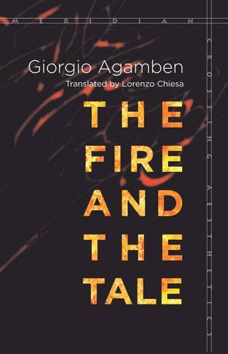 The Fire and the Tale Agamben Chiesa Paperback John Wiley & Sons 9781503601642