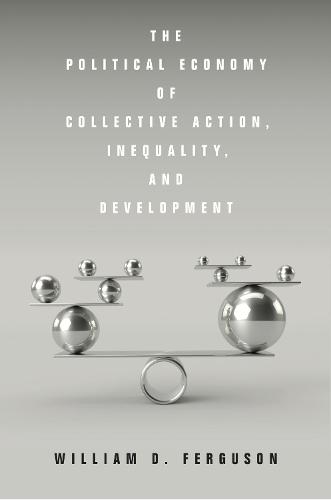 The Political Economy of Collective Action, Inequality, and Development Ferguson