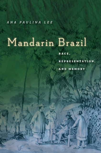 Mandarin Brazil – Race, Representation, and Memory Lee Paperback 9781503606012