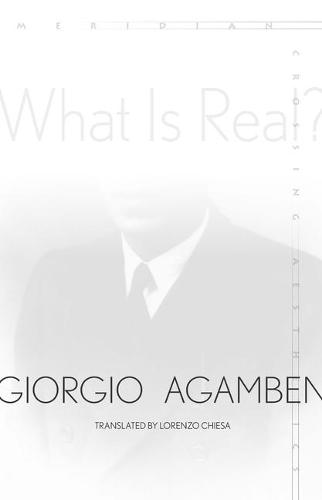 What Is Real? Agamben Chiesa Paperback MK – Stanford University Press