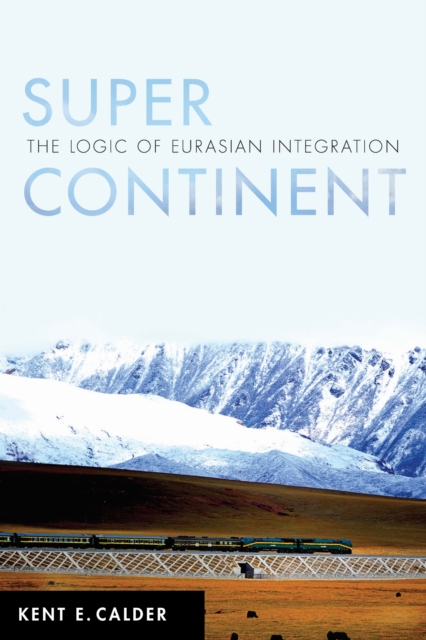 Super Continent – The Logic of Eurasian Integration Calder Paperback