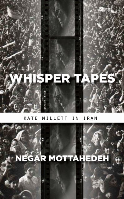 Whisper Tapes – Kate Millett in Iran Mottahedeh Paperback John Wiley & Sons