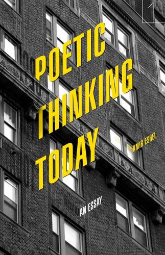 Poetic Thinking Today – An Essay Eshel Paperback MK – Stanford University Press