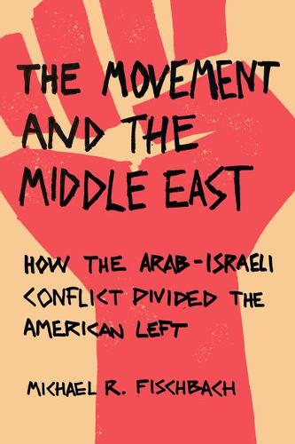 The Movement and the Middle East – How the Arab–Israeli Conflict Divided the Am…