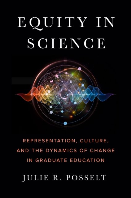 Equity in Science – Representation, Culture, and the Dynamics of Change in Grad…