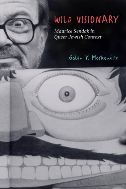 Wild Visionary – Maurice Sendak in Queer Jewish Context Moskowitz Paperback