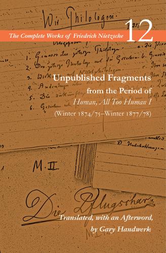 Unpublished Fragments from the Period of Human, – Volume 12 Nietzsche Schrift