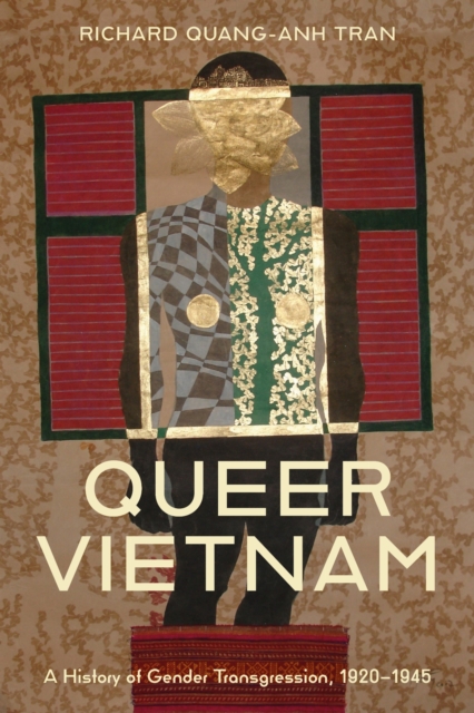 Queer Vietnam – A History of Gender Transgression, 1920–1945 Tran Hardback