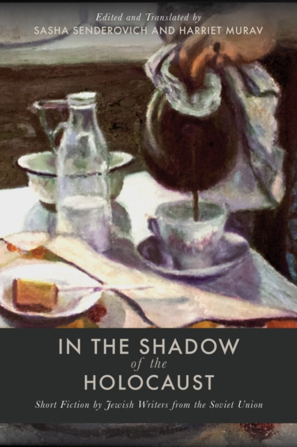 In the Shadow of the Holocaust – Short Fiction by Jewish Writers from the Sovie…
