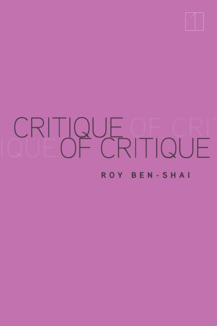 Critique of Critique Ben–shai Hardback John Wiley & Sons 9781503632684