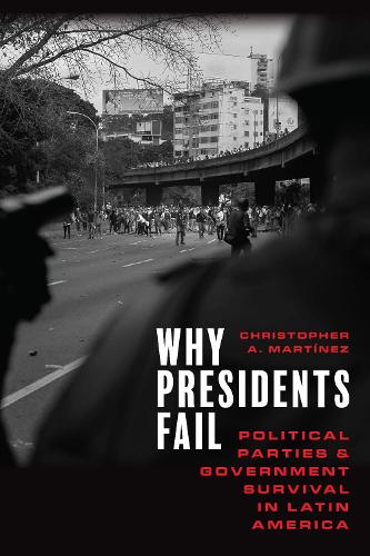 Why Presidents Fail – Political Parties and Government Survival in Latin Americ…