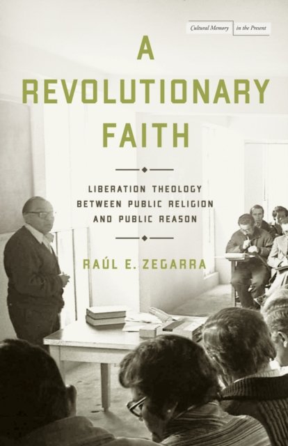 A Revolutionary Faith – Liberation Theology Between Public Religion and Public …