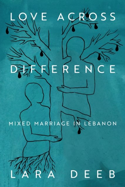 Love Across Difference – Mixed Marriage in Lebanon Deeb Paperback 9781503640757