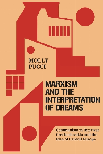 Marxism and the Interpretation of Dreams – Communism in Interwar Czechoslovakia…