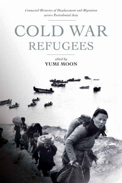 Cold War Refugees – Connected Histories of Displacement and Migration across Po…