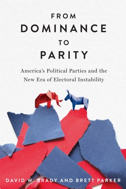 From Dominance to Parity – America′s Political Parties and the New Era of Elect…