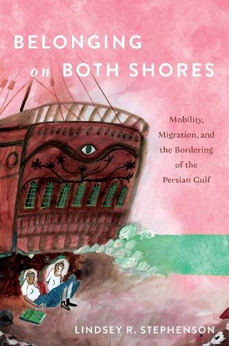 Belonging on Both Shores – Mobility, Migration, and the Bordering of the Persia…