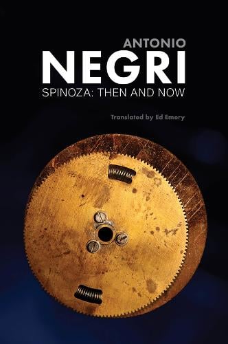 Spinoza – Then and Now, Essays Volume 3 Negri Paperback Polity Press