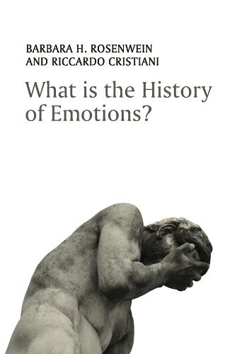 What is the History of Emotions? Rosenwein Hardback Polity Press 9781509508495