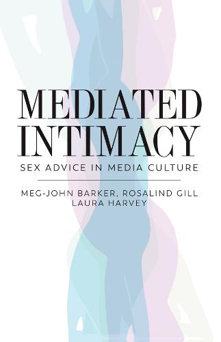 Mediated Intimacy – Sex advice in media culture Barker Paperback Polity Press
