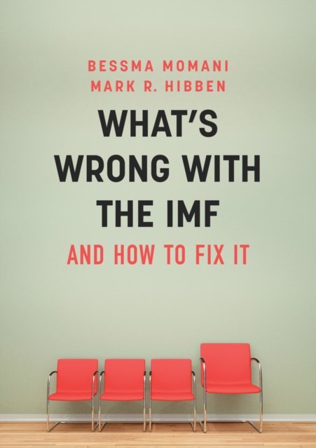 What′s Wrong With the IMF and How to Fix It Momani Hardback Polity Press