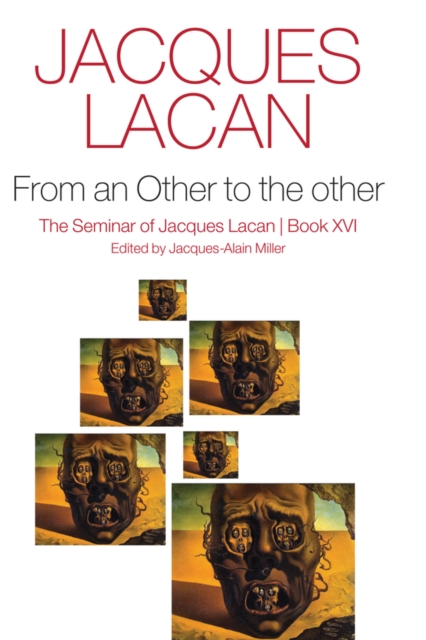 From an Other to the other – The Seminar of Jacques Lacan, Book XVI Lacan Fink