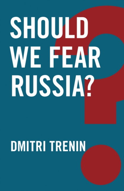 Should We Fear Russia? Trenin Paperback Polity Press 9781509510917