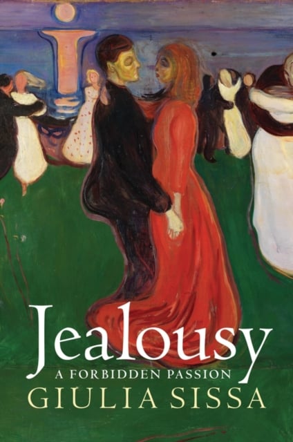 Jealousy – A Forbidden Passion Sissa Paperback Polity Press 9781509511853