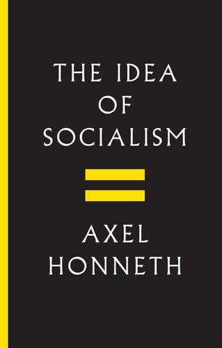 The Idea of Socialism Honneth Hardback Polity Press 9781509512126