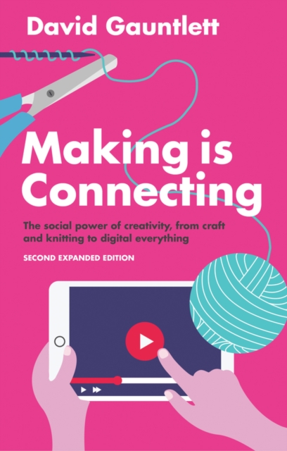 Making is Connecting – The Social Power of Creativity, from Craft and Knitting …