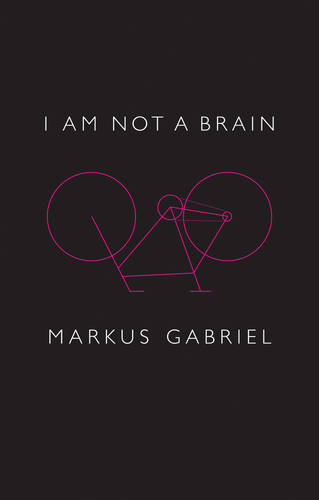 I am Not a Brain – Philosophy of Mind for the 21st  Century Gabriel Hardback
