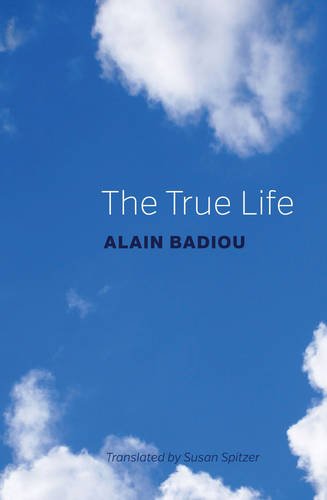 The True Life Badiou Hardback Polity Press 9781509514885