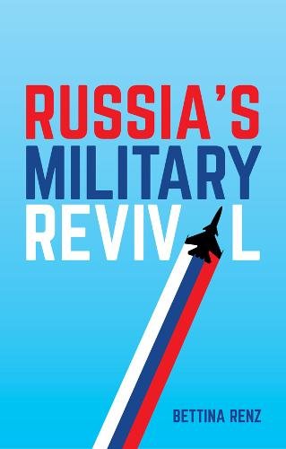 Russia′s Military Revival Renz Hardback Polity Press 9781509516148