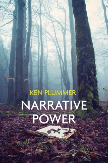 Narrative Power The Struggle for Human Value Plummer Hardback Polity Press
