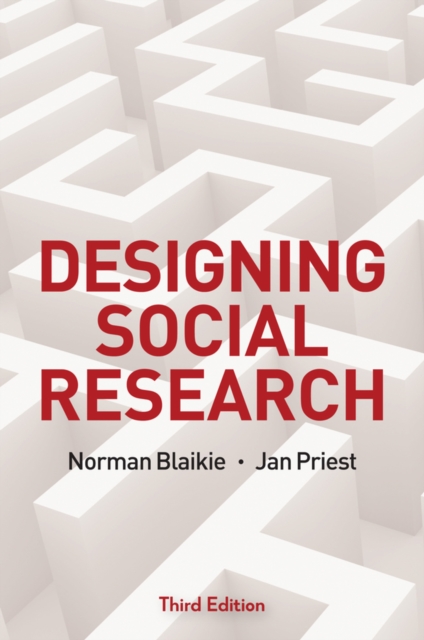 Designing Social Research – The Logic of Anticipation 3e Blaikie Hardback