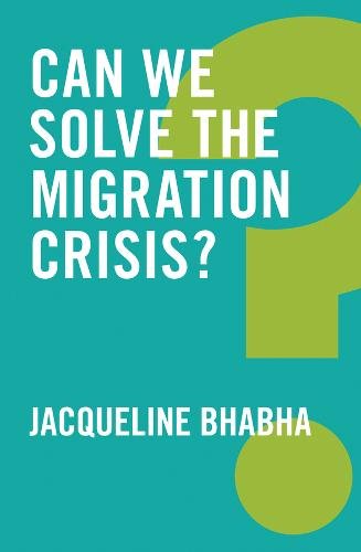 Can We Solve the Migration Crisis? Bhabha Hardback Polity Press 9781509519392