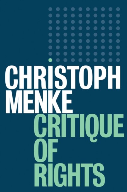 Critique of Rights Menke Paperback Polity Press 9781509520398