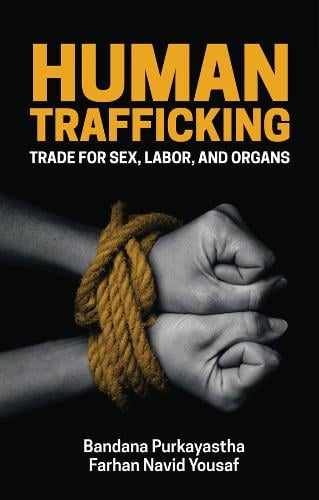 Human Trafficking, Trade for sex, labor, and organs Purkayastha Paperback