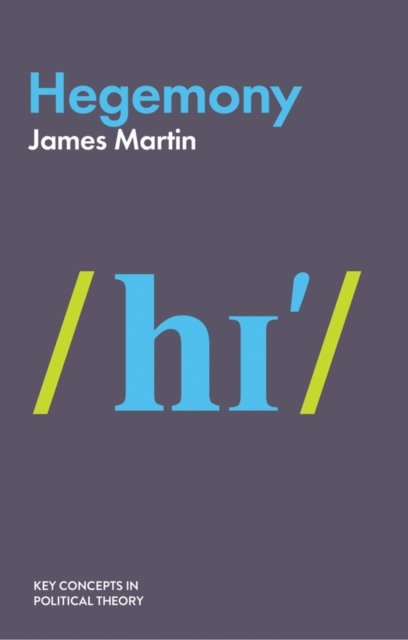 Hegemony Martin Hardback Polity Press 9781509521609