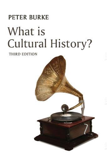 What is Cultural History? Burke Hardback Polity Press 9781509522200