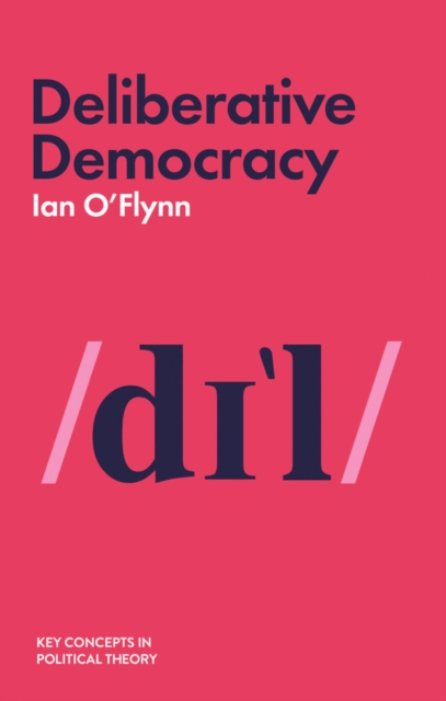 Deliberative Democracy O′Flynn Paperback Polity Press 9781509523467