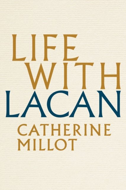 Life With Lacan Millot Paperback Polity Press 9781509525027