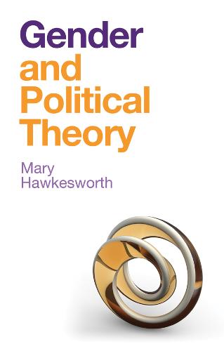 Gender and Political Theory, Feminist Reckonings Hawkesworth Hardback