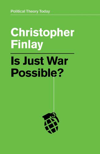 Is Just War Possible? Finlay Hardback Polity Press 9781509526499