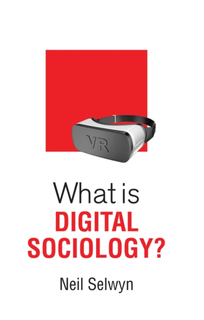 What is Digital Sociology? Selwyn Paperback Polity Press 9781509527113