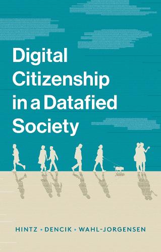 Digital Citizenship in a Datafied Society Hintz Hardback Polity Press