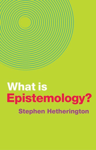 What is Epistemology? Hetherington Paperback Polity Press 9781509529513