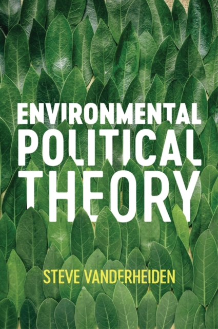 Environmental Political Theory Vanderheiden Paperback Polity Press 9781509529629